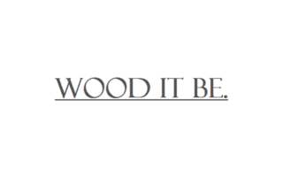 Wood it be