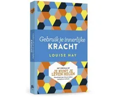 Gebruik je innerlijke kracht