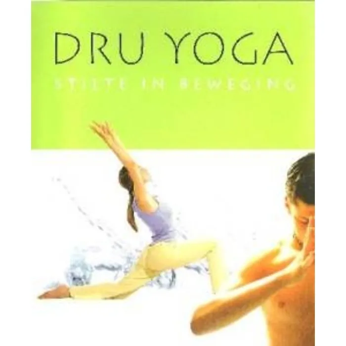 Dru Yoga - Stilte in beweging