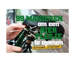 99 manieren om een bierflesje te openen