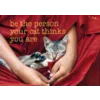Ansichtkaart be the person your cat thinks you are