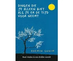 Dingen die je alleen ziet als je er de tijd voor neemt