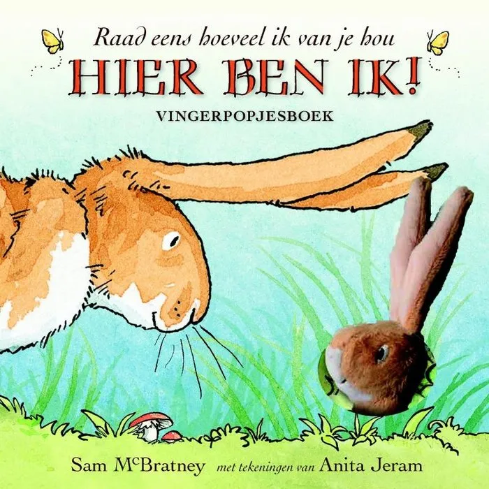 Hier ben ik!  Raad eens hoeveel ik van je hou