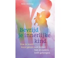 Bevrijd je innerlijke kind