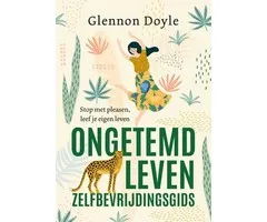Ongetemd Leven - zelfbevrijdingsgids