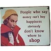 Retro bord People who say money can’t buy happiness