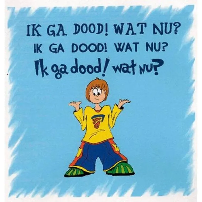 Ik ga dood ! Wat nu ?