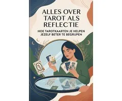 Alles over Tarot als Reflectie