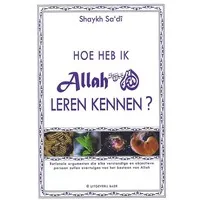 Hoe Heb Ik Allah Leren Kennen?