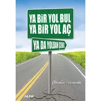 Ya Bir Yol Bul, Ya Bir Yol Aç, Ya da Yoldan Çekil