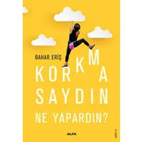 Korkmasaydın Ne Yapardın?