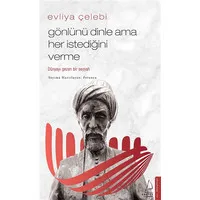 Evliya Çelebi - Gönlünü Dinle Ama Her İstediğini Verme