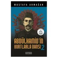 Abdülhamid'in Kurtlarla Dansı - 2