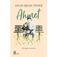 Ahmet - Yalnızlığım Vatanımdır
