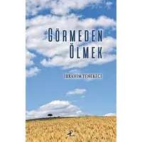 Görmeden Ölmek
