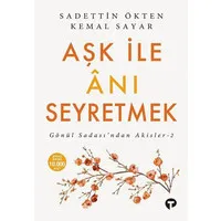 Aşk ile Anı Seyretmek