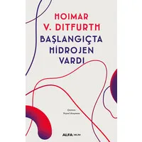 Başlangıçta Hidrojen Vardı