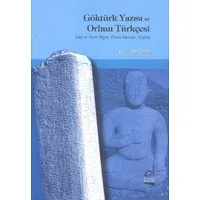 Göktürk Yazısı ve Orhun Türkçesi