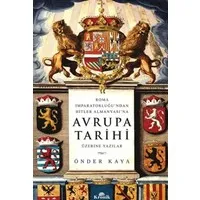 Roma İmparatorluğu'ndan Hitler Almanyası'na Avrupa Tarihi Üzerine Yazılar
