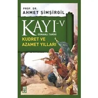 Kayı 5 - Kudret ve Azamet Yılları