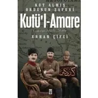 Kutü'l-Amare: Kut Almış Ordunun Zaferi