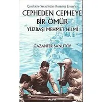 Cepheden Cepheye Bir Ömür Yüzbaşı Mehmet Hilmi