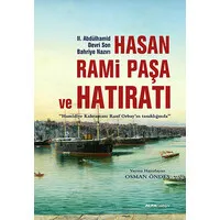 II. Abdulhamid Devri Son Bahriye Nazırı Hasan Rami Paşa ve Hatıratı