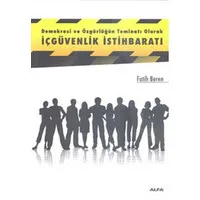 Demokrasi ve Özgürlüğün Teminatı Olarak İçgüvenlik İstihbaratı