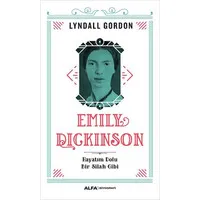 Emily Rickinson - Hayatım Dolu Bir Silah Gibi