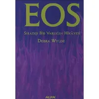 EOS Sıradışı Bir Varlığın Hikayesi