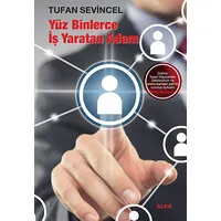 Yüz Binlerce İş Yaratan Adam