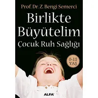 Birlikte Büyütelim Çocuk Ruh Sağlığı