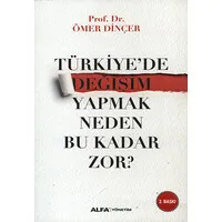 Türkiye'de Değişim Yapmak Neden Bu Kadar Zor?