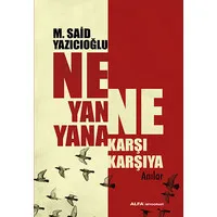 Ne Yan Yana Ne Karşı Karşıya Anılar