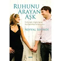 Ruhunu Arayan Aşk & Fırtınalı İlişkilere Kullanma Kılavuzu