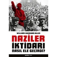 Naziler İktidarı Nasıl Ele Geçirdi?