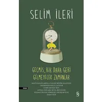 Geçmiş, Bir Daha Geri Gelmeyecek Zamanlar (Ciltli)