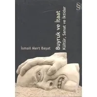 Buyruk ve İtaat: Kültür, Sanat ve İktidar