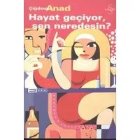 Hayat Geçiyor, Sen Neredesin