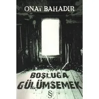 Boşluğa Gülümsemek