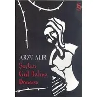 Şeytan Gül Dalına Dönerse