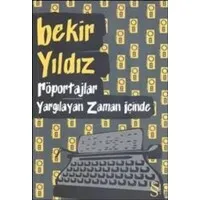 Röportajlar Yargılanan Zaman İçinde Bekir Yıldız