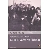 Tanzimat'tan 12 Mart'a Kılık-Kıyafet ve İktidar