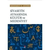 Siyasetin Aynasında Kültür ve Medeniyet