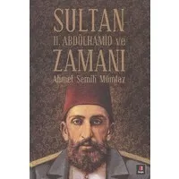 Sultan II. Abdülhamid ve Zamanı