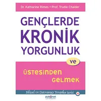 Gençlerde Kronik Yorgunluk ve Üstesinden Gelmek