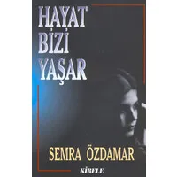 Hayat Bizi Yaşar