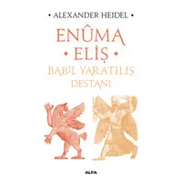 Enüma Eliş - Babil Yaratılış Destanı