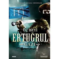 Dirilişin Uç Beyi Ertuğrul Gazi