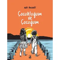 Çocukluğum ve Çocuğum